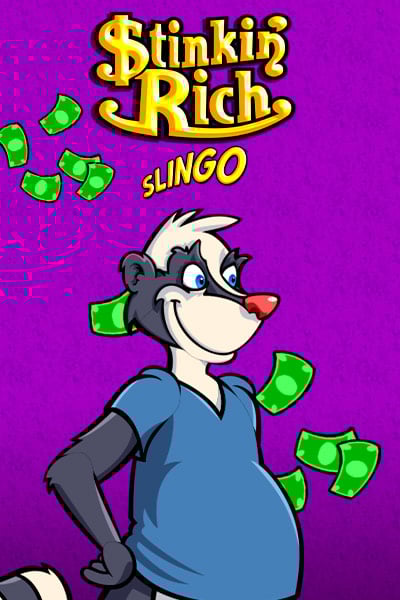 Stinkin' Rich Slingo
