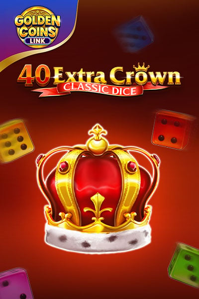 40 Extra Crown Classic Dice Golden Coins Link